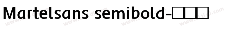 Martelsans semibold字体转换 Martelsans semibold字体转换